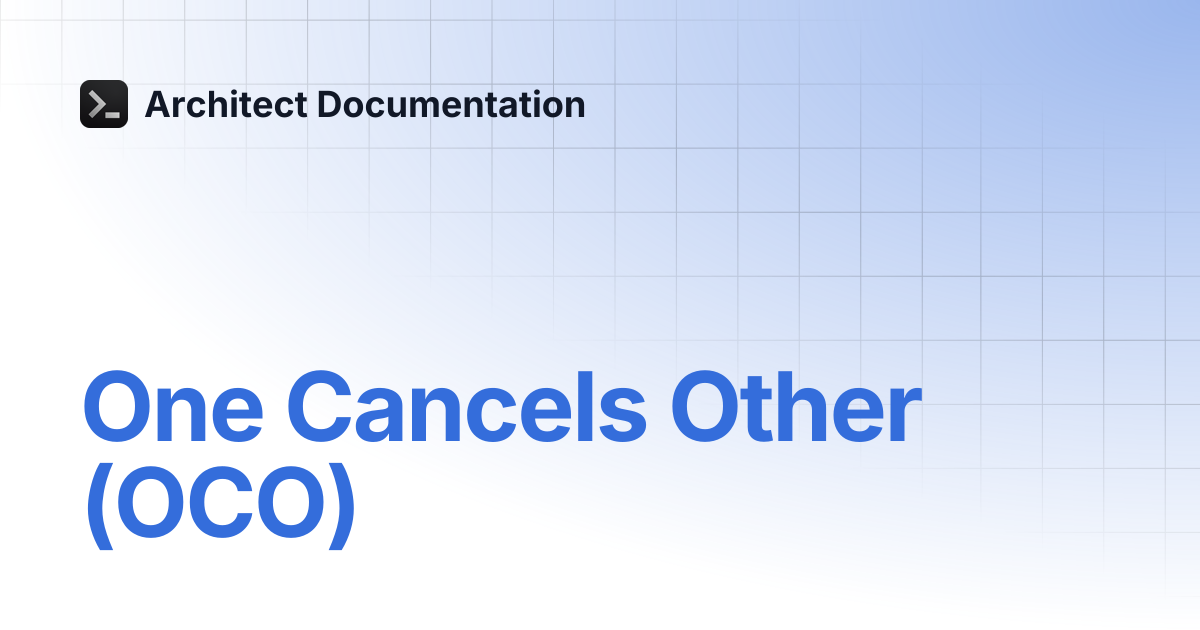 One Cancels Other (OCO) | Algos Book | Architect Documentation